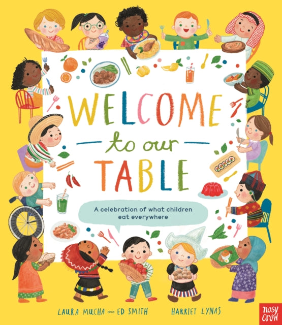 Welcome to Our Table: A Celebration of What Children Eat Everywhere