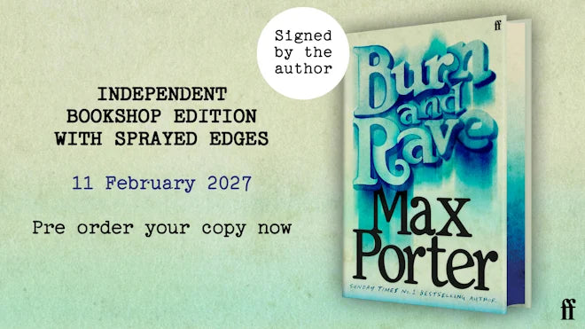 Burn and Rave - Max Porter SIGNED INDIE EDITION