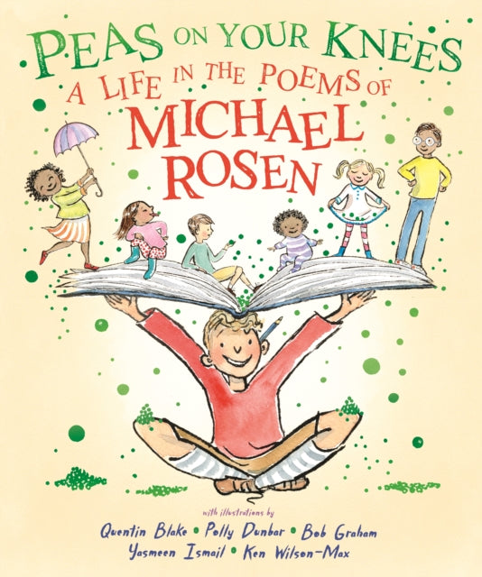 Peas On Your Knees - A Life in the Poems of Michael Rosen
