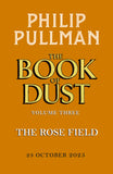 The Rose Field - The Book of Dust volume 3