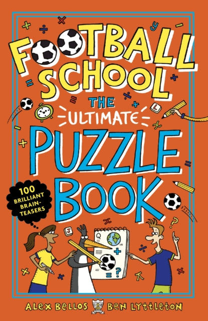 Football School: The Ultimate Puzzle Book : 100 brilliant brain-teasers-9781406386646