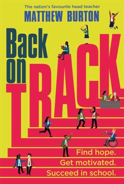 Back On Track : Find Hope. Get Motivated. Succeed in School.-9781526364067