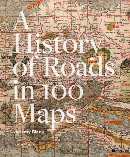 A History of Roads in 100 Maps