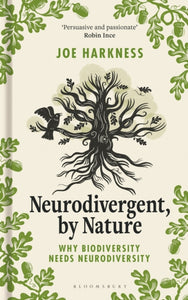 Neurodivergent, By Nature : Why Biodiversity Needs Neurodiversity