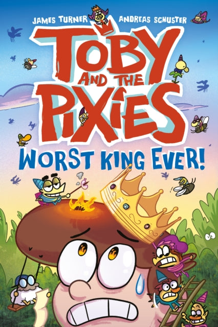 Toby and the Pixies: Worst King Ever! (a Phoenix Comic Book)