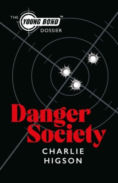 Danger Society: The Young Bond Dossier