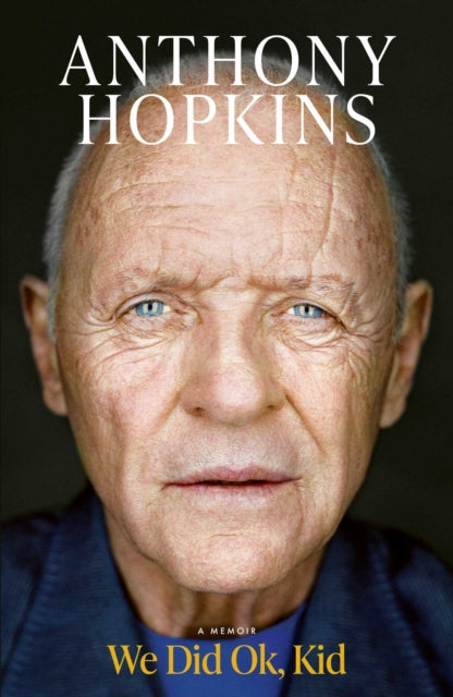 SIGNED We Did Ok, Kid : A Memoir - Anthony Hopkins