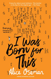 I Was Born for This : Tiktok Made Me Buy it! from the Ya Prize Winning Author and Creator of Netflix Series Heartstopper-9780008244095
