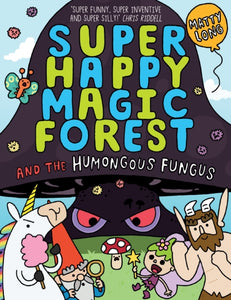 Super Happy Magic Forest: The Humongous Fungus-9780192771490