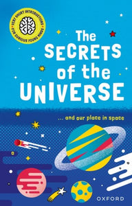 Very Short Introductions for Curious Young Minds: The Secrets of the Universe-9780192779212