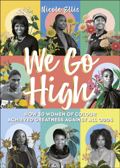 We Go High : How 30 Women of Colour Achieved Greatness against all Odds-9780241531730