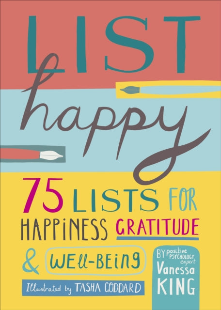 List Happy : 75 Lists for Happiness, Gratitude, and Wellbeing-9780241557624