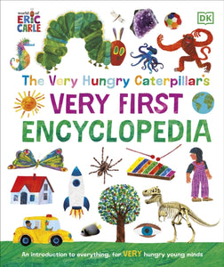The Very Hungry Caterpillar's Very First Encyclopedia : An Introduction to Everything, for VERY Hungry Young Minds-9780241586426