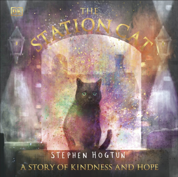 The Station Cat : A Story of Kindness and Hope-9780241625927