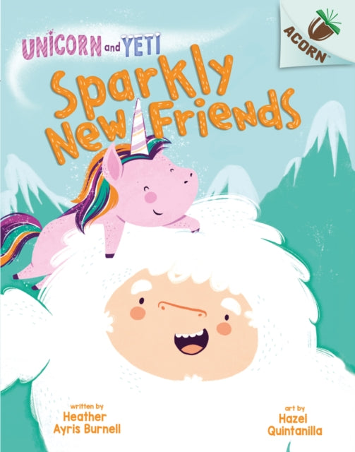 Unicorn and Yeti: Sparkly New Friends-9780702300844