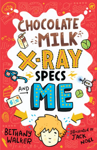 Chocolate Milk, X-Ray Specs & Me!-9780702302800