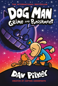 Dog Man 9: Grime and Punishment: from the bestselling creator of Captain Underpants : 9-9780702310676
