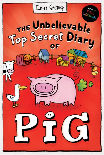 The Unbelievable Top Secret Diary of Pig: Colour Edition-9780702325021