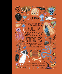 A World Full of Spooky Stories : 50 Tales to Make Your Spine Tingle Volume 4-9780711241473