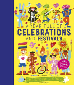 A Year Full of Celebrations and Festivals : Over 90 fun and fabulous festivals from around the world! Volume 6-9780711245426