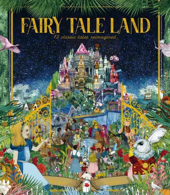Fairy Tale Land : 12 classic tales reimagined-9780711247529