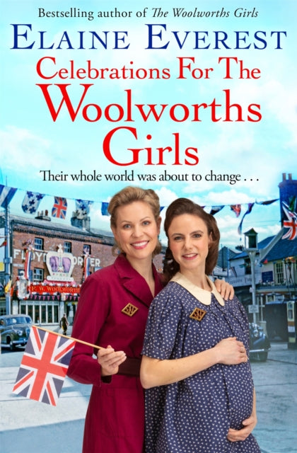 Celebrations for the Woolworths Girls : A bestselling, heartwarming story about friendship and hope-9781035020607