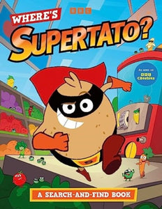 Where's Supertato? A Search-and-Find Book : As seen on BBC CBeebies-9781398529878