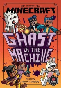 Minecraft: Ghast in the Machine (Woodsword Chronicles #4)-9781405293839