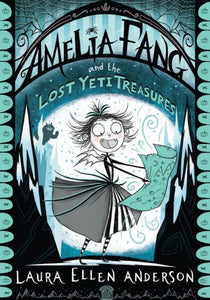 Amelia Fang and the Lost Yeti Treasures-9781405293921
