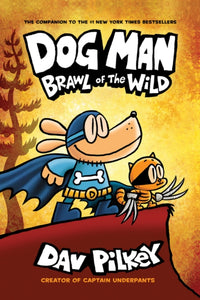Dog Man 6: Brawl of the Wild PB : 6-9781407191942
