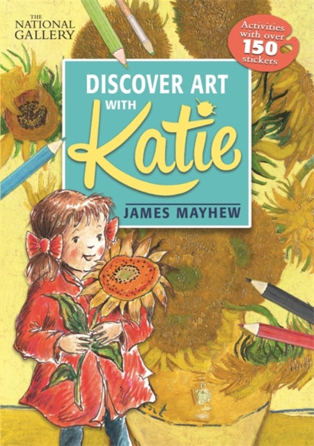 The National Gallery Discover Art with Katie : Activities with over 150 stickers-9781408349823