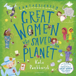 Fantastically Great Women Who Saved the Planet-9781408899298