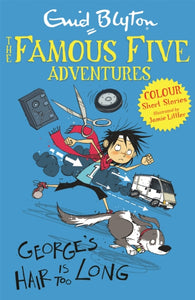 Famous Five Colour Short Stories: George's Hair Is Too Long-9781444916263