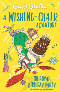 A Wishing-Chair Adventure: The Royal Birthday Party : Colour Short Stories-9781444959987