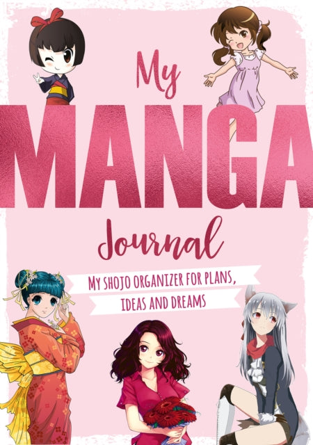 My Manga Journal : My shojo organizer for plans, ideas and dreams-9781446308455