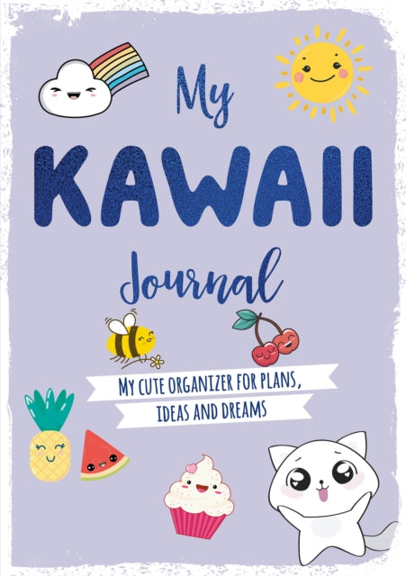 My Kawaii Journal : My cute organizer for plans, ideas and dreams-9781446308462