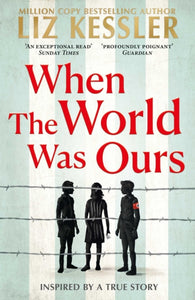 When The World Was Ours : A book about finding hope in the darkest of times-9781471196812
