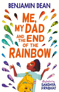 Me, My Dad and the End of the Rainbow : The most joyful book you'll read this year!-9781471199738