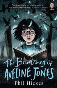 The Bewitching of Aveline Jones : The second spellbinding adventure in the Aveline Jones series-9781474972154