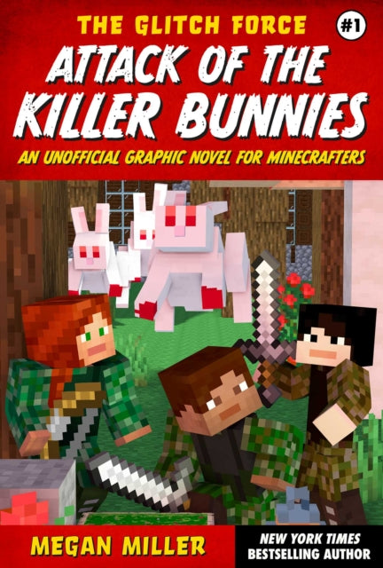 Attack of the Killer Bunnies : An Unofficial Graphic Novel for Minecrafters : 1-9781510772496