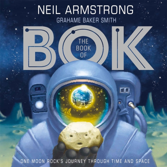 The Book of Bok : One Moon Rock's Journey Through Time and Space-9781526362285