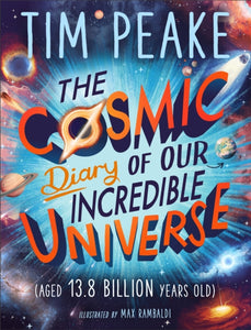 The Cosmic Diary of our Incredible Universe-9781526363619