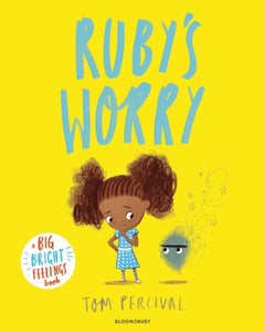Ruby's Worry : A Big Bright Feelings Book-9781526626691