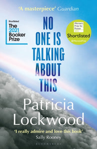 No One Is Talking About This : Shortlisted for the Booker Prize 2021 and the Women's Prize for Fiction 2021-9781526629777