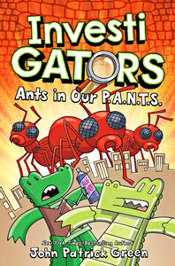 InvestiGators: Ants in Our P.A.N.T.S.-9781529066128