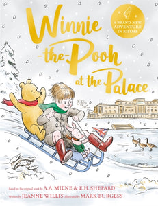 Winnie-the-Pooh at the Palace : A brand new Winnie-the-Pooh adventure in rhyme, featuring A.A Milne's and E.H Shepard's beloved characters-9781529070415