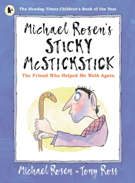 Michael Rosen's Sticky McStickstick: The Friend Who Helped Me Walk Again-9781529503241