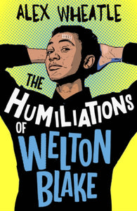 The Humiliations of Welton Blake-9781781129494