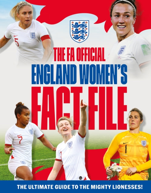 The FA Official England Women's Fact File : Read the stories of the mighty Lionesses-9781783128808