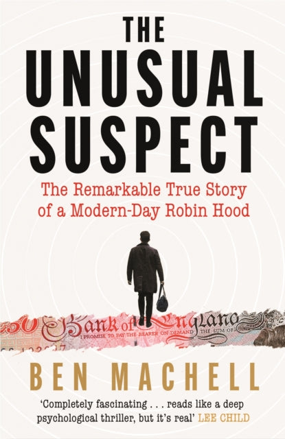 The Unusual Suspect : The Remarkable True Story of a Modern-Day Robin Hood-9781786897992